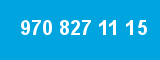 970 827 11 15